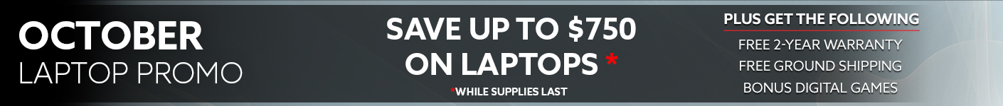 October Promotion - Save Up To $750 Off Origin PC Workstation Laptops, get Free U.S Ground Shipping, 2-Year Warranty, and Bonus Digital Games