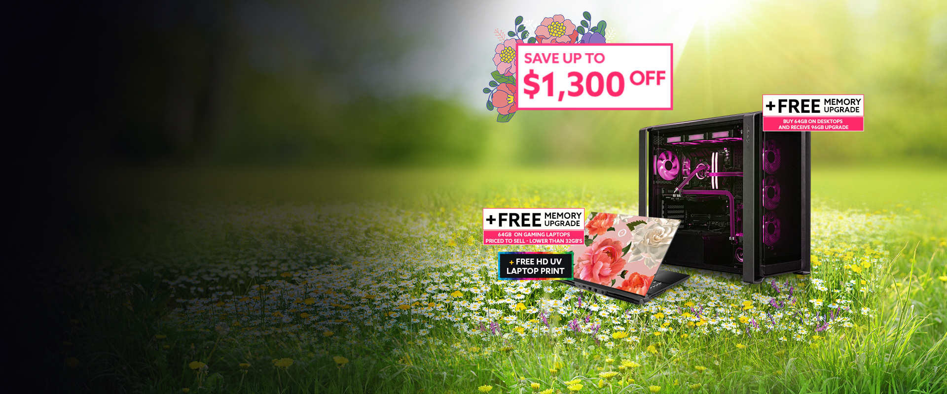 Promotional graphic of a gaming desktop with pink lighting and a floral-designed laptop in a grassy field. Text highlights savings up to $1,300 off, free memory upgrades on desktops and laptops, and a free HD UV laptop print.